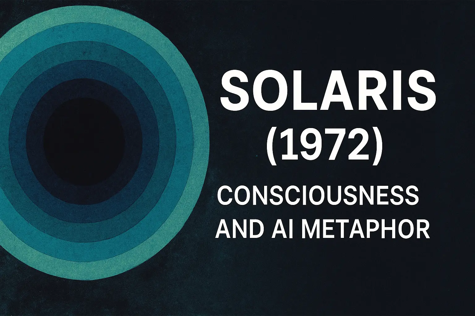 索拉里斯星 Solaris (1972):意识之海与智能体的隐喻